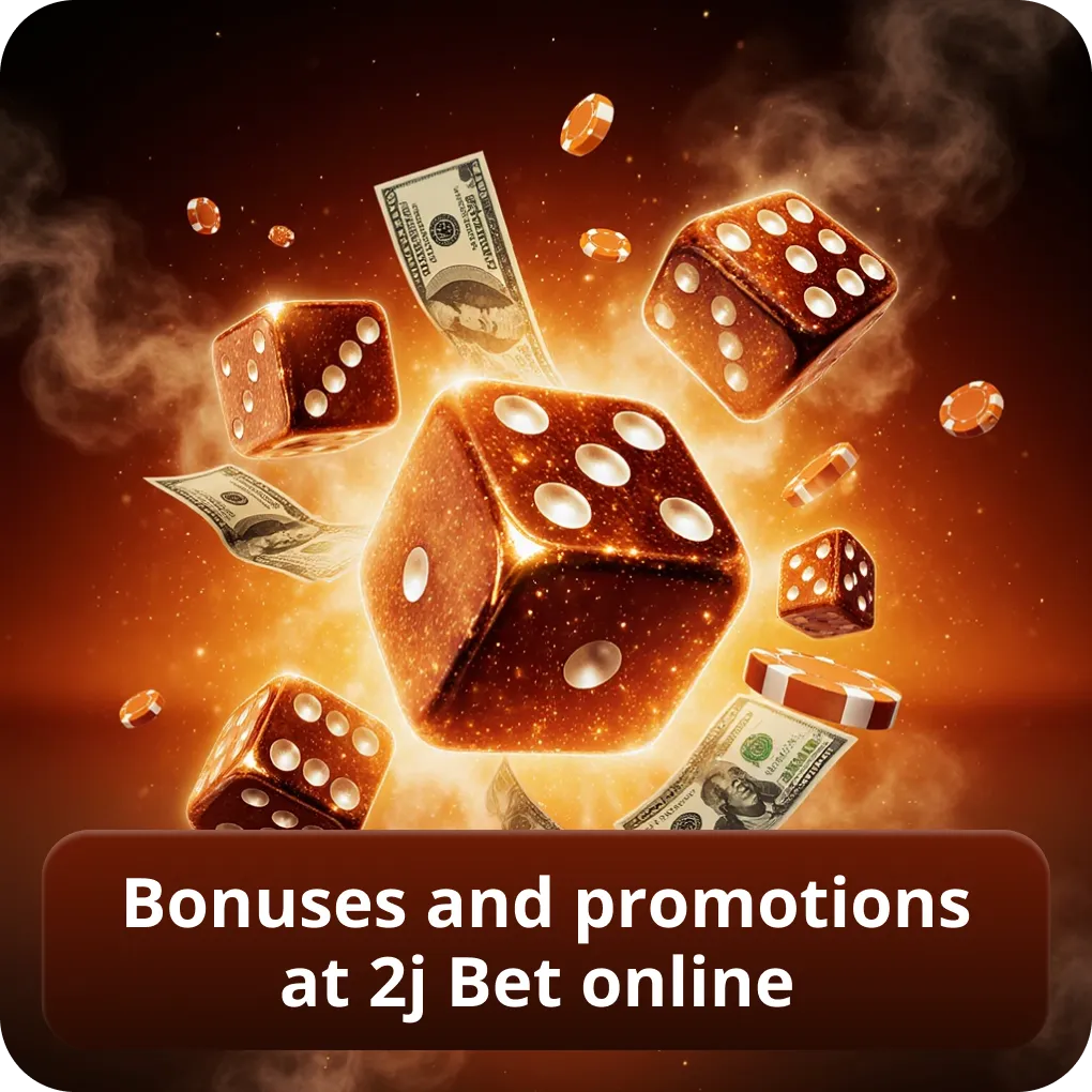 Bonuses and promotions at 2j Bet online